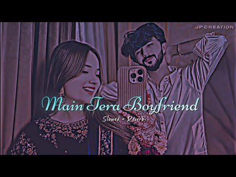 Main Tera Boyfriend | Slowed + Reverb | Lofi Vibes | 4K