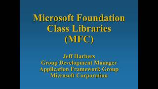 [SLIDES] PDC 1992 - Microsoft Foundation Class Libraries (MFC) - Jeff Harbers - 1992/07