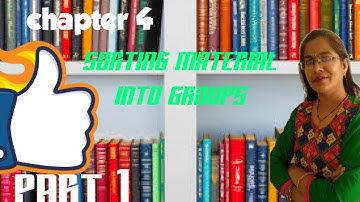 science class 6 chapter 4 Sorting materials into groups part 1