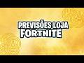 PREVISÕES FORTNITE - PRÓXIMAS SKINS LOJA FORTNITE - PREVISÕES LOJA FORTNITE