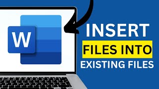 How to Insert Files into Existing Files in Microsoft Word (PC & Mac)