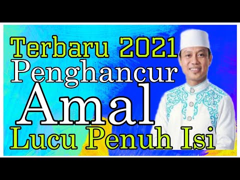 ustad das'ad latif terbaru 2021, penghancur amal ibadah dibulan Ramadhan