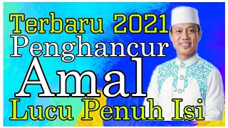 ustad das'ad latif terbaru 2021, penghancur amal ibadah dibulan Ramadhan