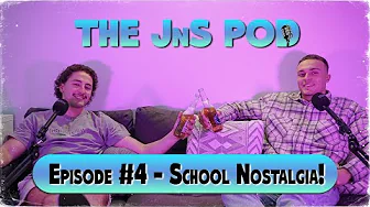 School Nostalgia! - The JnS Podcast - Episode 4