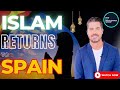 Islam returns to spain led by converts