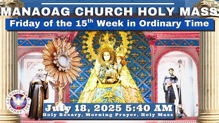 CATHOLIC MASS  OUR LADY OF MANAOAG CHURCH LIVE MASS TODAY July 18, 2025  5:40a.m. Holy Rosary