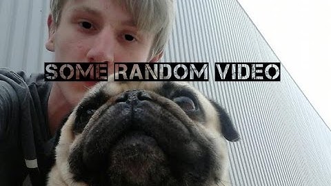 Some Random Video [Part 3]