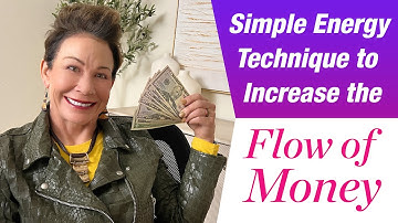 Simple Energy Technique to Increase the Flow of Money