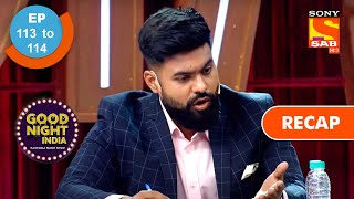 Good Night India – Raatwala Family Show - Ep 113 & Ep 114 - RECAP - गूडनाईट इंडिया