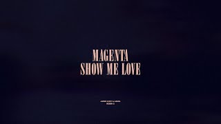 Magenta / Show Me Love