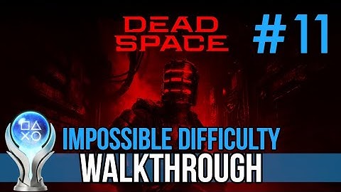 Dead Space Remake - IMPOSSIBLE DIFFICULTY WALKTHROUGH - Chapter 11: Alternate Solutions