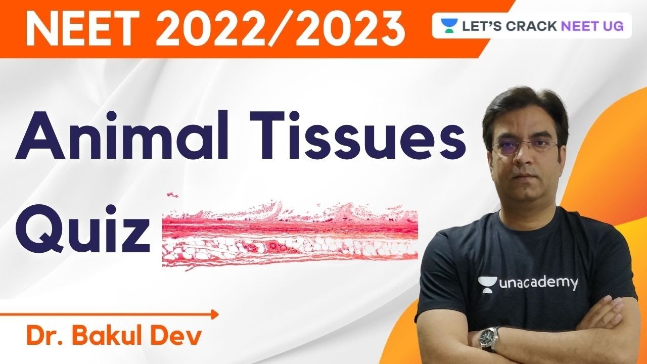 Animal Tissue Quiz NEET Biology NEET 2022/2023 Dr. Bakul Dev