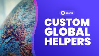 How To Create Your Own Global Helpers in AdonisJS