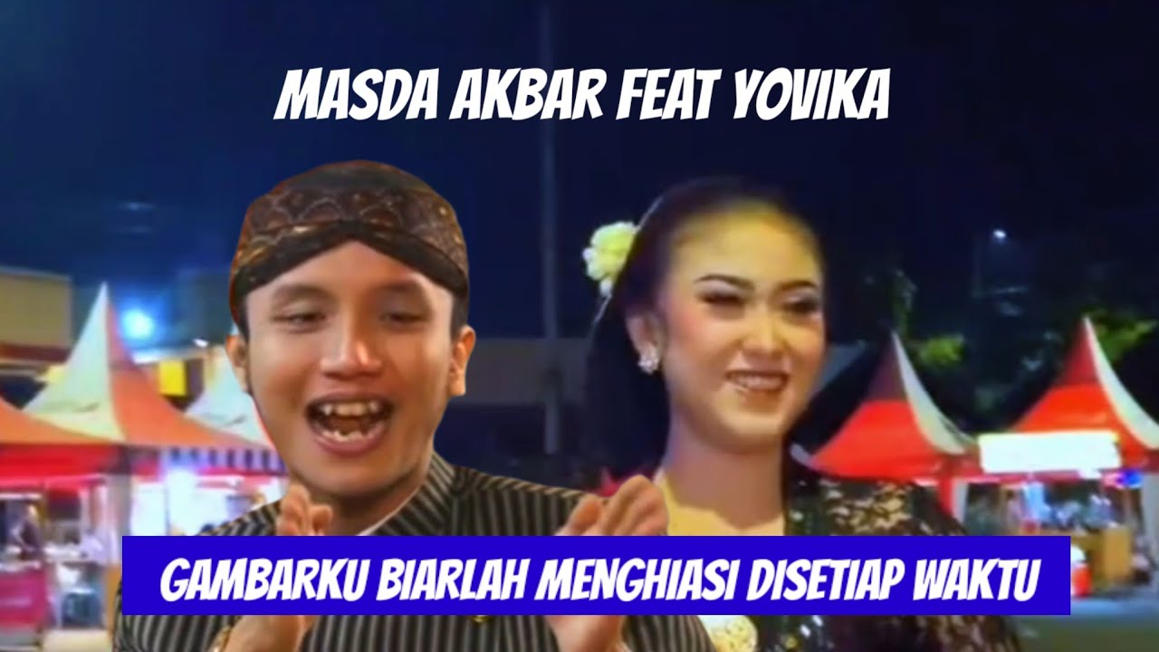 Gambarku biarlah menghiasi di setiap waktu... Masda Akbar Feat Yobika