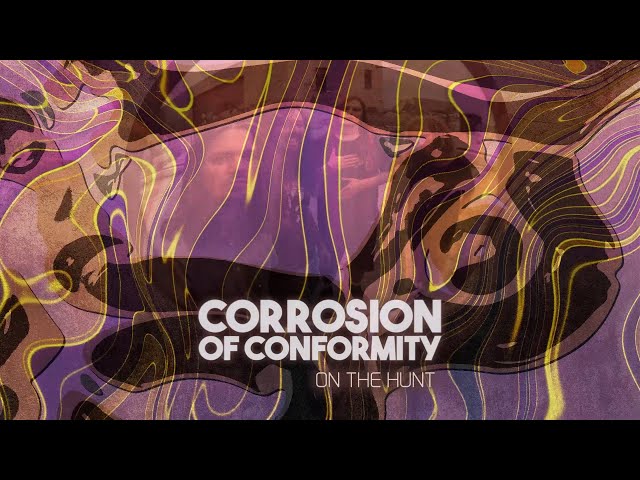 Corrosion Of Conformity - On The Hunt