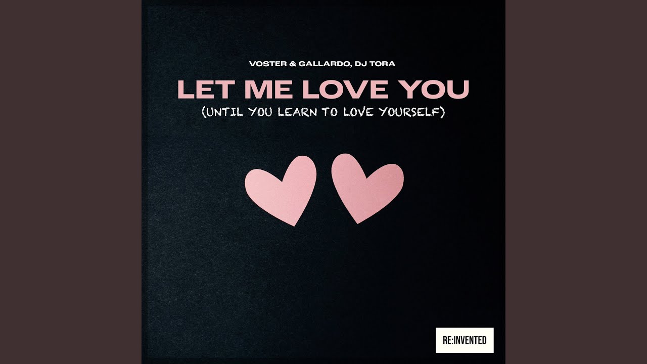 Let Me Love You (Until You Learn to Love Yourself) - YouTube