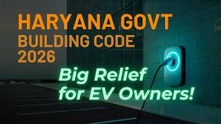 Haryana Building Code 2026: Big Relief for EV Owners!