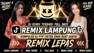 🎶JANGAN DISKIP‼️REMIX RASA LAMPUNG - MUSIK GACOR BASS NAIK🔥
