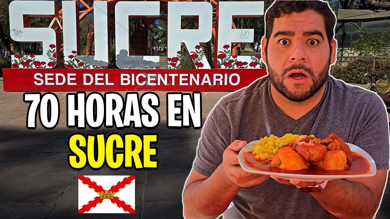 70 HORAS COMIENDO en SUCRE *Comiendo en la Capital de Bolivia*