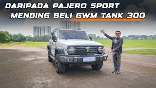 DARIPADA PAJERO, MENDING BELI GWM TANK 300‼️