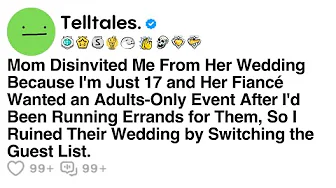 Mom Disinvited Me From Her Wedding Because I'm Just 17 and Her Fiancé Wanted an Adults-Only Event..