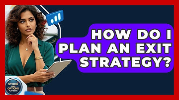 How Do I Plan An Exit Strategy? - Stock and Options Playbook