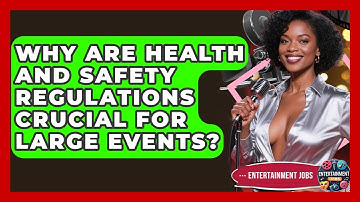 Why Are Health And Safety Regulations Crucial For Large Events? - Entertainment Jobs