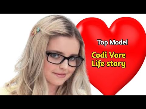 Codi vore's Biography | Real Life | Top model | relationship