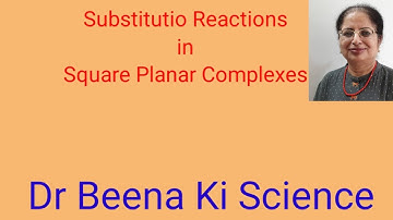 Nucleophilic Substitution Reactions in Square Planar Complexes