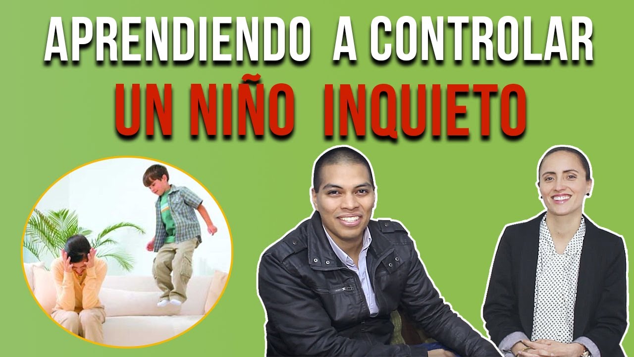 Aprendiendo a controlar un niño inquieto - Psicoterapia en niños y ...