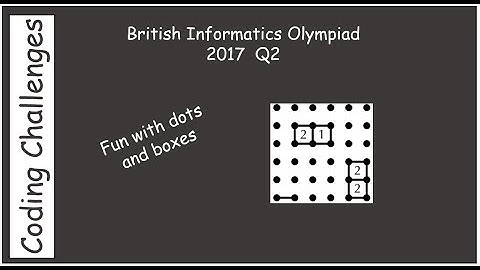 British Informatics Olympiad (BIO) 2017 Q2 - Fun with dots and boxes