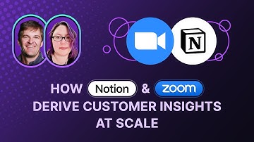 How @Notion and Zoom derive customer insights at scale!