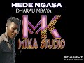 HEDE NGASA DHARAU MBAYA PRODUCER BY MIKA STUDIO 