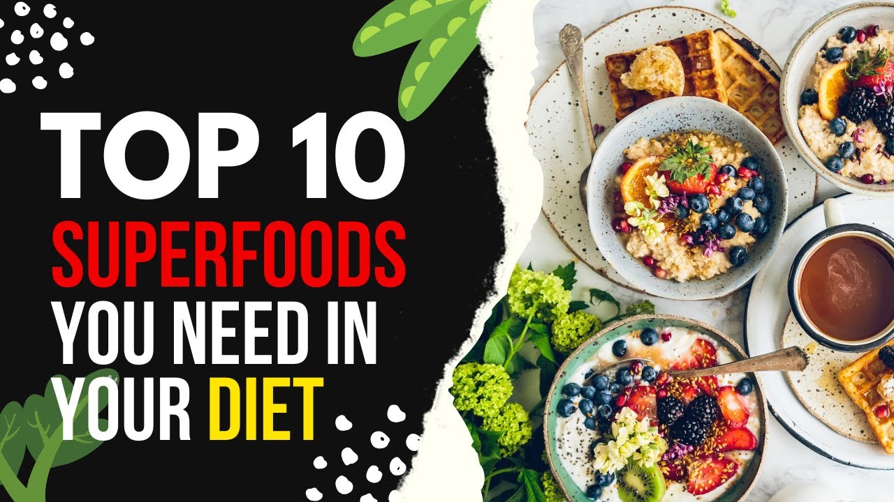 Top 10 Superfoods You Need in Your Diet - YouTube