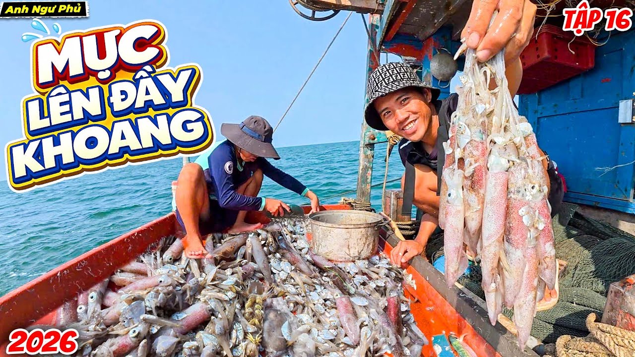 Mực Lên Đầy Khoang • Cuộc Sống Trên Biển Tập 16 | Anh Ngư Phủ