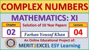 [4] Complex Number - 10 Year Papers || Chapter: 2 - Math: XI || Farhan Yousuf Khan