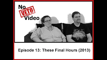 Episode #13 These Final Hours