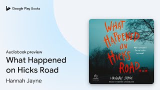 What Happened on Hicks Road by Hannah Jayne · Audiobook preview