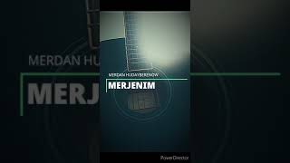 Merdan merjenim gitara aydym taze 2021