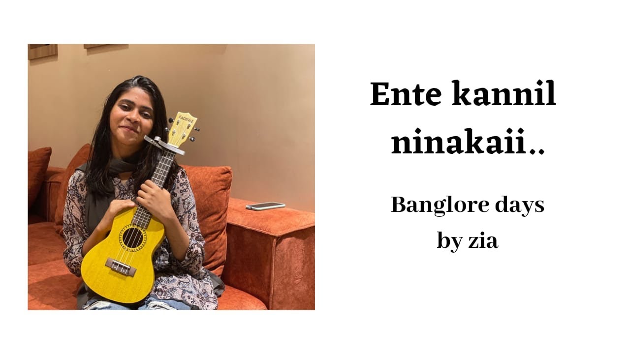Ente kannil ninakai Bangalore days ukulele cover zia YouTube