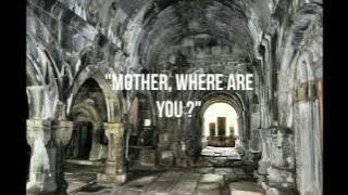 Mother, Where Are You ? / ՈՒր ես մայր իմ - Medival religious song