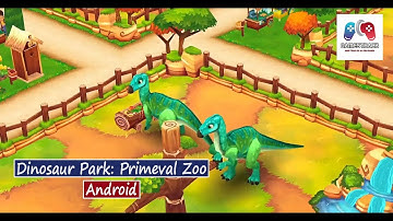 Dinosaur Park: Primeval Zoo Coming On Android | GamesTrack