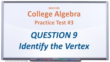 MAC1105 Practice Test #3: Q9, Identify the Vertex