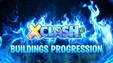X-Clash Guide | Buildings Progression | Full Breakdown | Part 1/2