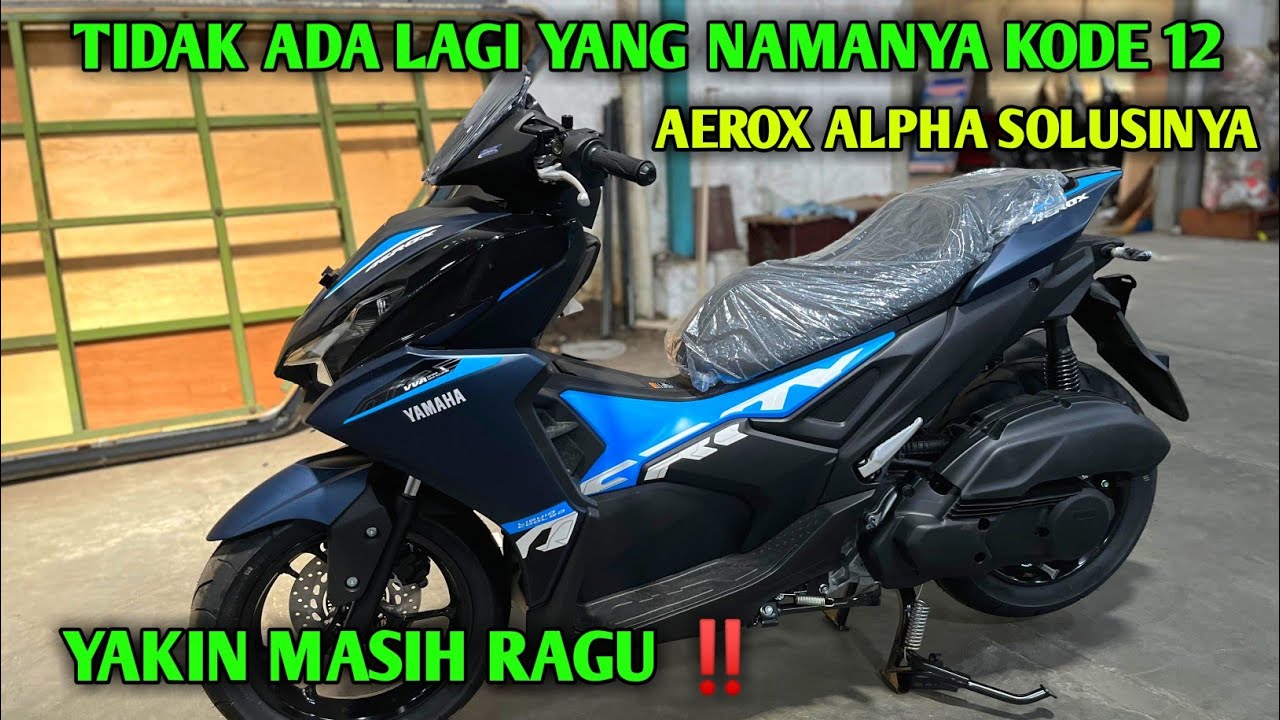 KODE 12‼️AEROX ALPHA TERBARU SOLUSI HILANGNYA KODE 12.
