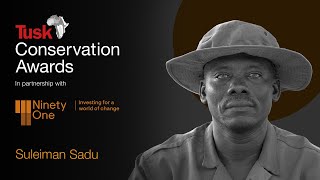 Tusk Conservation Awards 2021: Suleiman Saidu