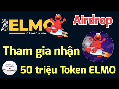 Hướng dẫn nhận 50 triệu Token ELMO | Airdrop