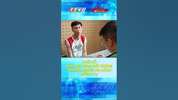 KHỞI TỐ BẮT TẠM GIAM ĐỐI TƯỢNG CHỐNG NGƯỜI THI HÀNH CÔNG VỤ #shorts #shortvideo