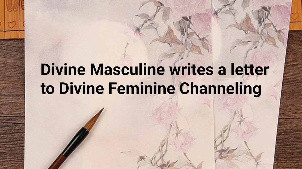 Divine Masculine writes a Love Letter to Divine Feminine Channeling Session