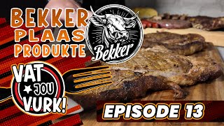 Bekker Plaas Produkte - Spesiale Vat Jou Vurk Episode